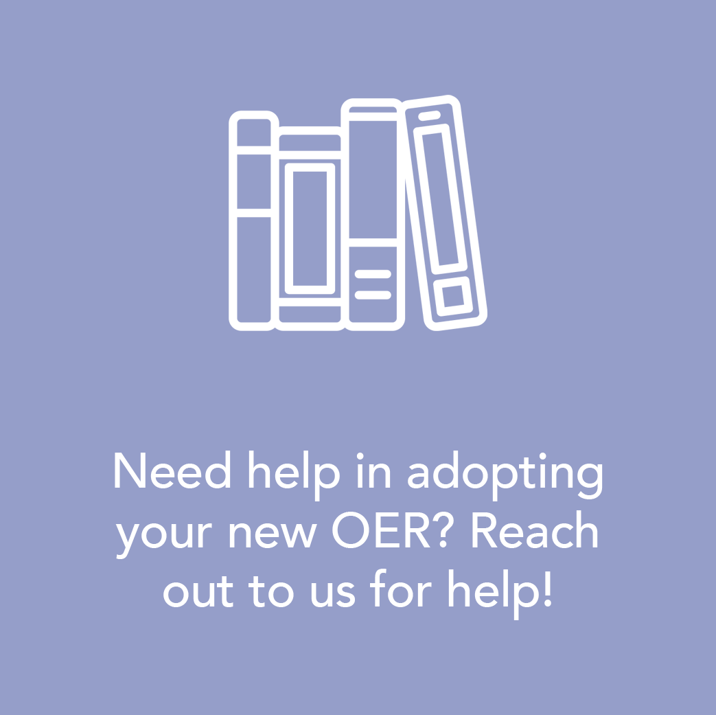 Need help in adopting your new OER? Reach out to us for help.